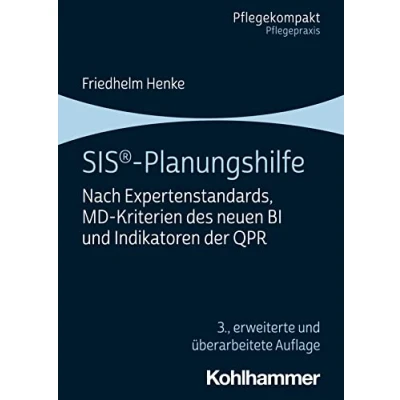 Abbildung von SIS® Planungshilfe: Nach Expertenstandards, MD Kriterien des neuen BI und Indikatoren der QPR (Pflegekompakt)