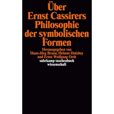 Abbildung von Über Ernst Cassirers Philosophie der symbolischen Formen: Herausgegeben von Hans Jürg Braun, Helmut Holzhey und Wolfgang Orth (suhrkamp taschenbuch wissenschaft)