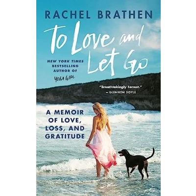 Abbildung von To Love and Let Go: A Memoir of Love, Loss, Gratitude from Yoga Girl