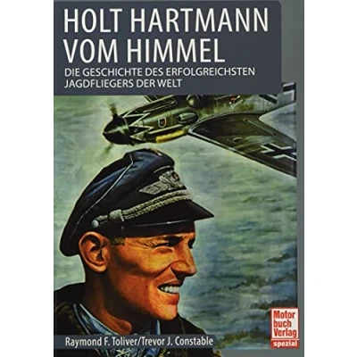 Abbildung von Holt Hartmann vom Himmel: Die Geschichte des erfolgreichsten Jagdfliegers der Welt