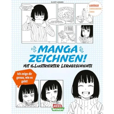 Abbildung von Mangas zeichnen!: einzigartiges Zeichenbuch mit illustrierter Lerngeschichte. Übungsbuch Schritt für Anleitungen. Zeichenkurs Anime. Selber die japanischen Comics zeichnen