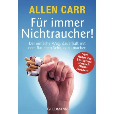 Abbildung von Für immer Nichtraucher! Der einfache Weg, dauerhaft mit dem Rauchen Schluss zu machen