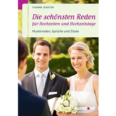 Abbildung von Die schönsten Reden für Hochzeiten und Hochzeitstage: Musterreden, Sprüche Zitate (humboldt Information &amp; Wissen)