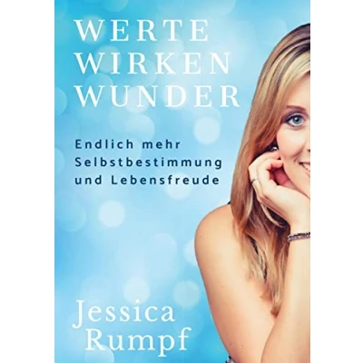 Abbildung von Werte wirken Wunder: Endlich mehr Selbstbestimmung und Lebensfreude