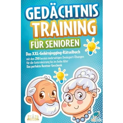 Abbildung von Gedächtnistraining für Senioren: Das XXL Gehirnjogging Rätselbuch mit den 250 besten mehrseitigen Denksport Übungen die Gehirnleistung bis ins hohe Alter perfekte Rentner Geschenk