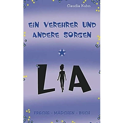 Abbildung von Lia Ein Verehrer und andere Sorgen: Freche Mädchen Buch