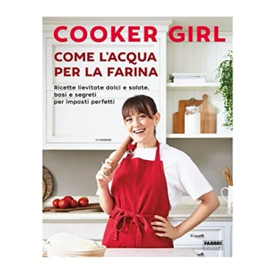 Abbildung von Come l&#039;acqua per la farina. Ricette lievitate dolci e salate, basi segreti impasti perfetti. Ediz. illustrata