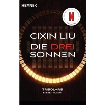 Abbildung von Die drei Sonnen: Das große Serien Ereignis auf Netflix Trisolaris Erster Roman (Die Trilogie, Band 1)
