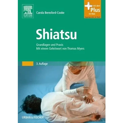 Abbildung von Shiatsu: Grundlagen und Praxis. mit einem Geleitwort von Thomas Myers Zugang zum Elsevier Portal