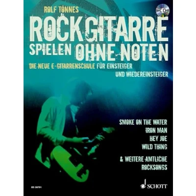 Abbildung von Rockgitarre spielen ohne Noten: Die neue E Gitarrenschule für Einsteiger und Wiedereinsteiger. Gitarre.
