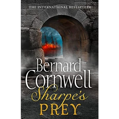 Abbildung von Sharpe&#039;s Prey (The Sharpe Series): the Expedition to Copenhagen, 1807 Series, Book 5): An explosive historical action adventure novel from Sunday Times bestselling author