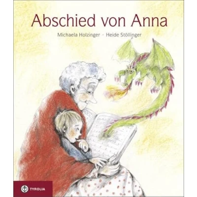 Abbildung von Abschied von Anna: Ein einfühlsames Bilderbuch über Älterwerden, Sterben und Tod für Kinder ab 4 Jahren