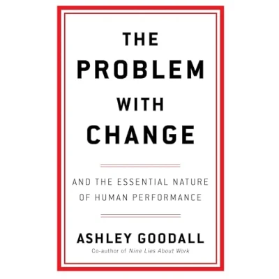 Abbildung von The Problem With Change: Essential Nature of Human Performance