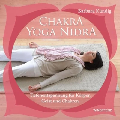 Abbildung von Chakra Yoga Nidra: Tiefenentspannung für Körper, Geist und Chakren
