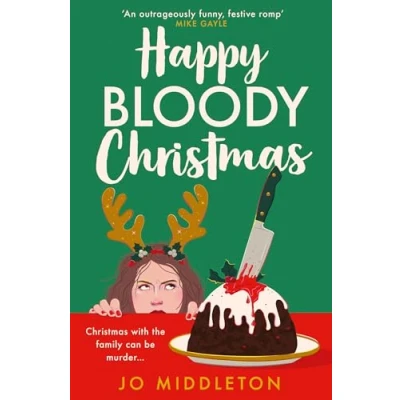 Abbildung von Happy Bloody Christmas: Don’t miss the new hilarious and festive murder mystery for 2024 about a mum solving at Christmas, perfect fans of Richard Osman, Fiona Gibson Gill Sims!