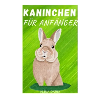 Abbildung von Kaninchen für Anfänger: Artgerechte Haltung und Pflege der kleinen Bunny Tummys (Ratgeber Reihe zur artgerechten von Kaninchen, Band 1)