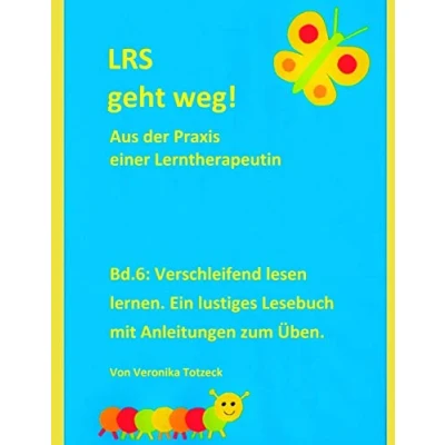 Abbildung von Verschleifend lesen lernen. Ein lustiges Lesebuch mit Anleitungen zum Üben.: Aus der Praxis einer Lerntherapeutin (LRS geht weg!, Band 6)