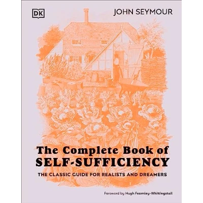 Abbildung von The Complete Book of Self Sufficiency: Classic Guide for Realists and Dreamers