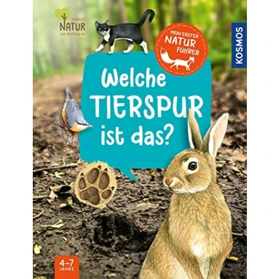 Abbildung von Mein erster Naturführer, Welche Tierspur ist das?: die Natur entdecken mit den erfolgreichen Kindernaturführern für Kinder ab 4, Tierspuren, auf jeden Fall finden!