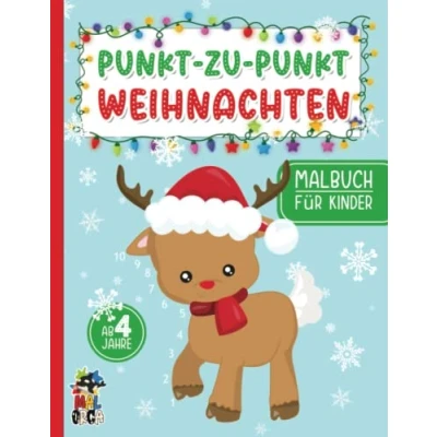Abbildung von Punkt zu Malbuch Weihnachten für Kinder ab 4 Jahre: Kreativität fördern und Zahlen üben Beschäftigung zum Advent Weihnachtsmalbuch Mädchen Jungen von 8 Jahre