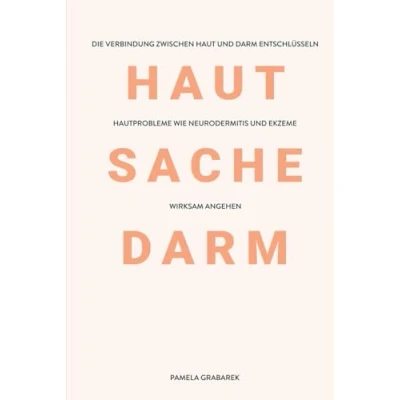 Abbildung von Hautsache Darm. Hautprobleme wie Neurodermitis und Ekzeme wirksam angehen: Neurodermitis, Akne, Rosacea Schuppenflechte ganzheitlich in den Griff bekommen.