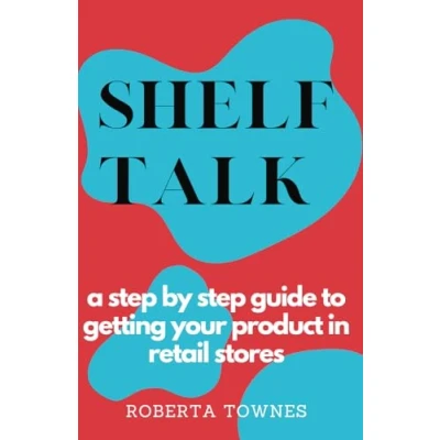 Abbildung von Shelf Talk: A Step by Guide to Launching your Product in Retail Store