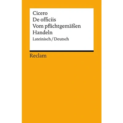 Abbildung von De officiis / Vom pflichtgemäßen Handeln: Cicero zweisprachige Ausgabe; Literatur für den Latein Unterricht 1889 (Reclams Universal Bibliothek)