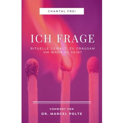 Abbildung von ICH FRAGE: Rituelle Gewalt: zu grausam um wahr sein?