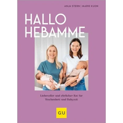 Abbildung von Hallo Hebamme: Liebevoller und ehrlicher Rat für Wochenbett Babyzeit (GU Baby)