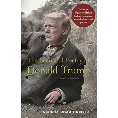 Abbildung von The Beautiful Poetry of Donald Trump: Strictly Unauthorised