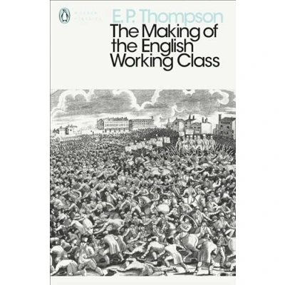 Abbildung von the Making of English Working Class (Penguin Modern Classics)