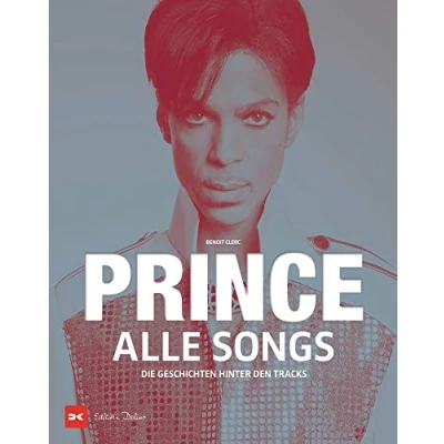 Abbildung von Prince Alle Songs: Die Geschichten hinter den Tracks