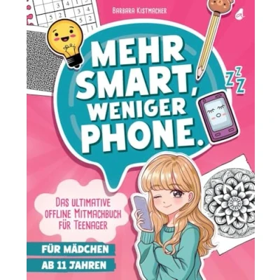 Abbildung von Mehr Smart, weniger Phone.: Das ultimative offline Mitmachbuch Für Teenager Mädchen ab 11 Jahren sinnvolle Geschenk egal ob Weihnachten, Ostern oder Geburtstag