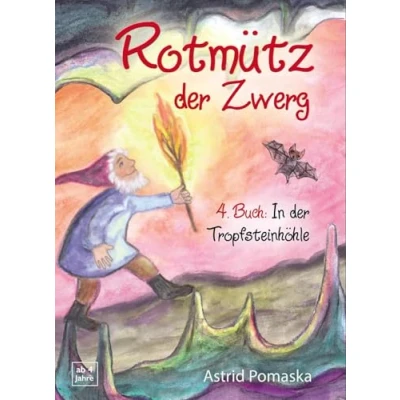 Abbildung von Rotmütz der Zwerg (Bd. 4): In Tropfsteinhöhle: Geschichten für Kinder ab 4 Jahren (Erweiterte Neuausgabe)