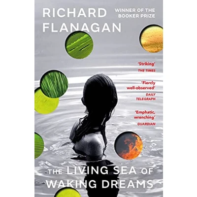 Abbildung von The Living Sea of Waking Dreams: Richard Flanagan