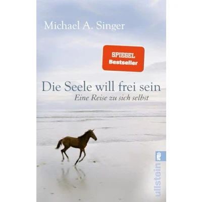 Abbildung von die Seele will frei sein: Eine Reise zu sich selbst Loslassen und eigene Mitte finden Mit einem der führenden spirituellen Lehrer Bestsellerautoren unserer Zeit