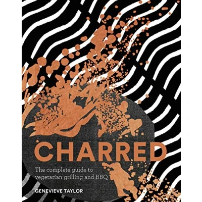Abbildung von Charred: The Complete Guide to Vegetarian Grilling and Barbecue