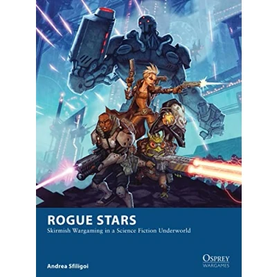 Abbildung von Rogue Stars: Skirmish Wargaming in a Science Fiction Underworld (Osprey Wargames)