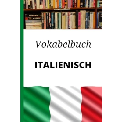 Abbildung von Vokabelbuch Italienisch: Vokabelheft Italienisch Deutsch ; Perfektes Geschenk, um schnell zu lernen