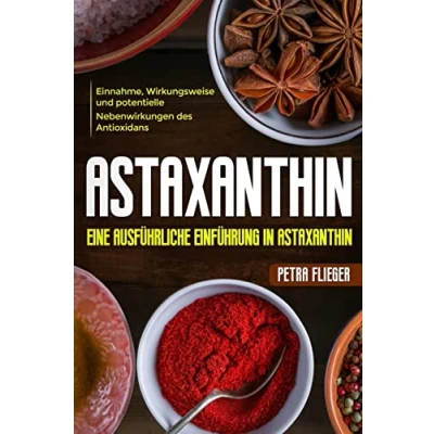 Abbildung von Astaxanthin: Eine ausführliche Einführung in Astaxanthin. Einnahme, Wirkungsweise und potentielle Nebenwirkungen des Antioxidans.