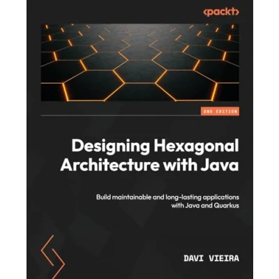 Abbildung von Designing Hexagonal Architecture with Java Second Edition: Build maintainable and long lasting applications Quarkus