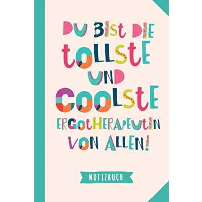 Abbildung von Du bist die tollste und coolste Ergotherapeutin von allen: Notizbuch als Geschenk für A5 / liniert Ergo Therapeutin Geschenke zum Geburtstag oder Weihnachten