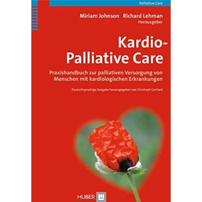 Abbildung von Kardio Palliative Care: Praxishandbuch zur palliativen Versorgung von Menschen mit kardiologischen Erkrankungen