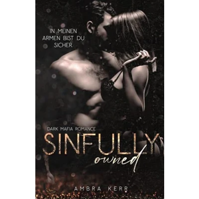 Abbildung von SINFULLY OWNED: Eine Dark Mafia Romance (De Archard Mafia, Band 2)