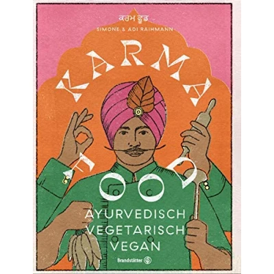 Abbildung von Karma Food: ayurvedisch vegetarisch vegan. Indische Rezepte alltagstauglich zubereitet