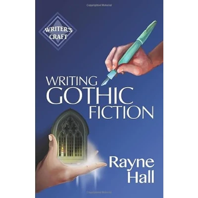 Abbildung von Writing Gothic Fiction: Learn to Thrill Readers with Passion and Suspense (Writer&#039;s Craft)