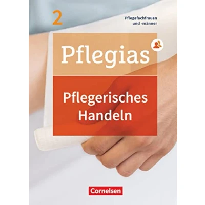 Abbildung von Pflegias Generalistische Pflegeausbildung Band 2: Pflegerisches Handeln Pflegefachfrauen/ männer Fachbuch Mit PagePlayer App