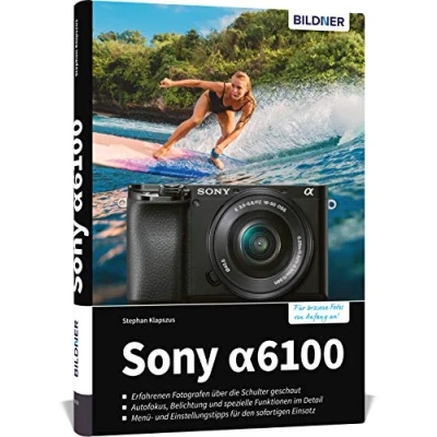 Abbildung von Sony A6100: Das umfangreiche Praxisbuch zu Ihrer Kamera!