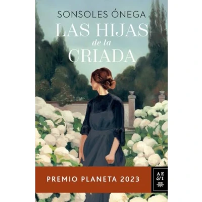Abbildung von Las hijas de la criada Premio Planeta 2023 (Autores Españoles e Iberoamericanos) (edición en español)