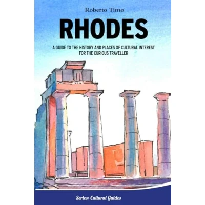 Abbildung von Rhodes: A Guide to the History and Places of Cultural Interest for Curious Traveller